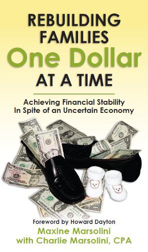 Rebuilding Families One Dollar at a Time: Achieving Financial Stability In Spite of an Uncertain Economy