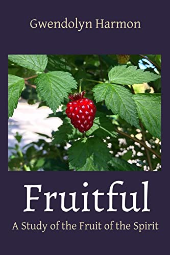 Fruitful: A Study of the Fruit of the Spirit