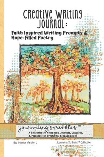Creative Writing Journal: Faith Inspired Writing Prompts & Hope-Filled Poetry