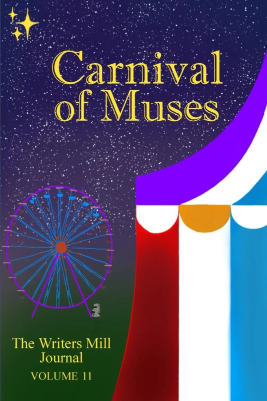 Carnival of Muses: The Writers’ Mill Journal Volume 11