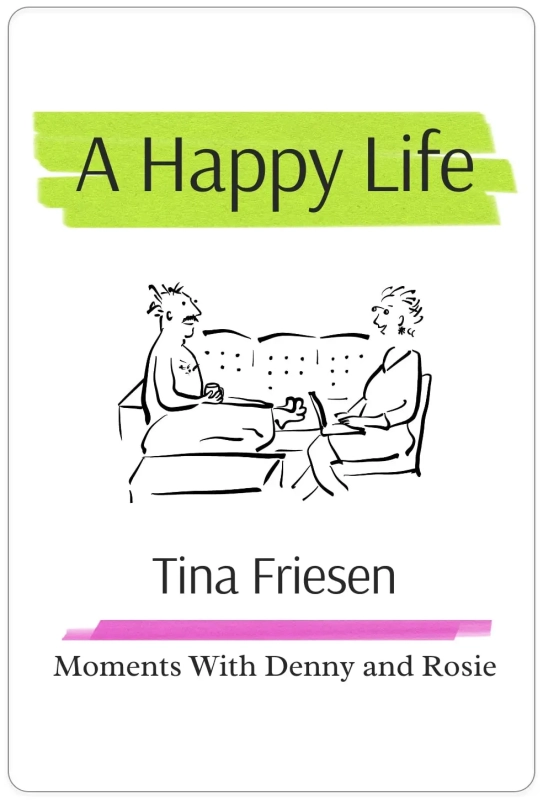 A Happy Life: Moments With Denny and Rosie