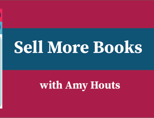 You Can Sell More Books with Amy Houts