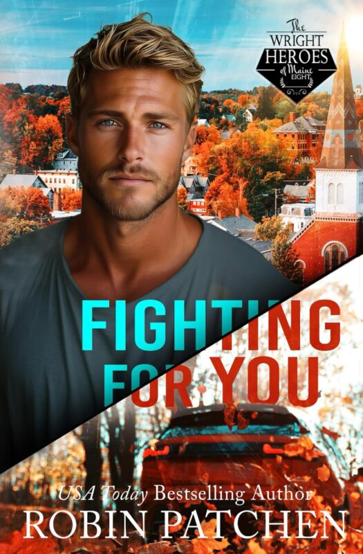Fighting For You (The Wright Heroes of Maine Book 8)